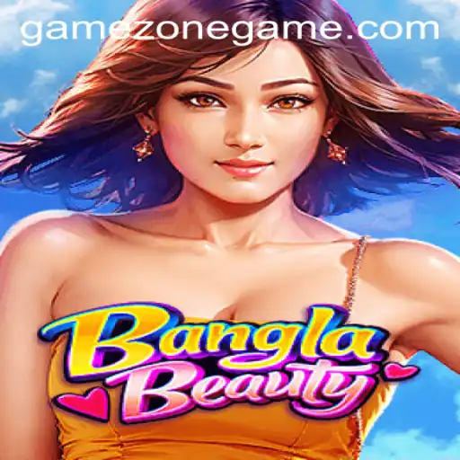 BanglaBeauty: An In-Depth Guide to GameZone's Latest Sensation