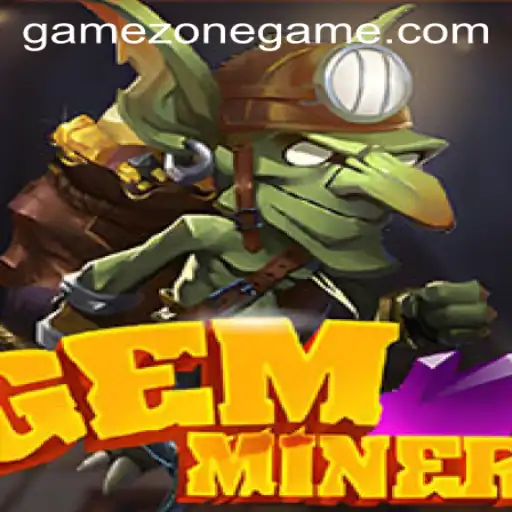 Unveiling GemMiner: A Thrilling Adventure in the GameZone