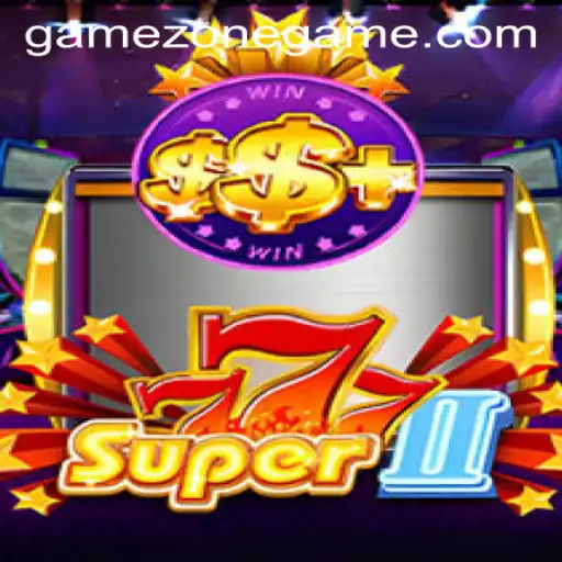 Super777II: The Ultimate Gaming Experience in GameZone