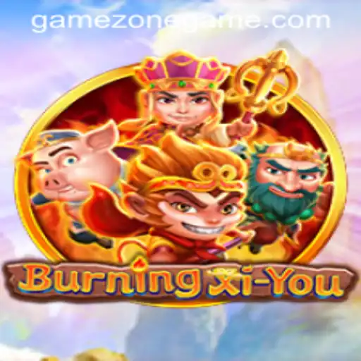 Exploring the Mystical World of BurningXiYou: A GameZone Adventure