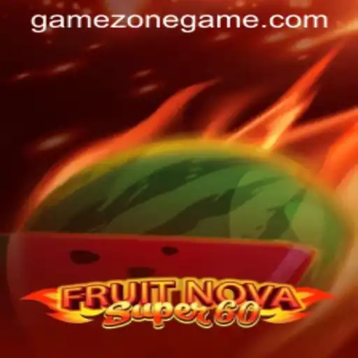 Discover the Exciting World of FruitNovaSuper60 in GameZone