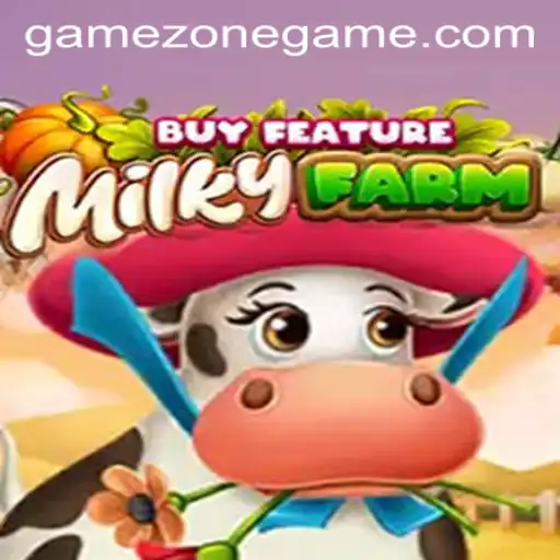 Discover the Thrills of MilkyFarmBuyFeature in GameZone
