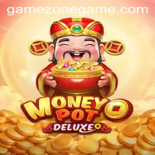 The Exciting World of MoneyPotDELUXE: Unveiling the GameZone's Latest Sensation